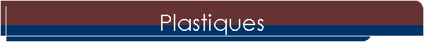 Plastiques